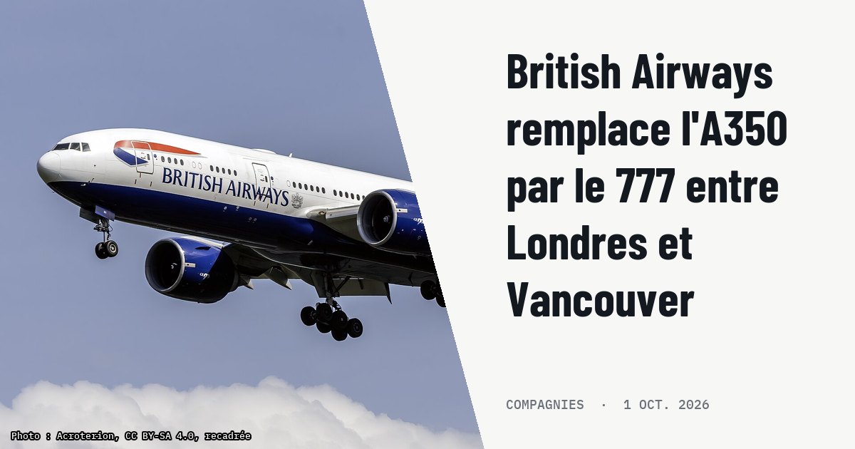 British Airways remplace l'A350 par le 777 entre Londres et Vancouver. Photo d'illustration (archive, pas l'appareil concerné) : 1997 British Airways Boeing 777-236ER G-VIIH on final approach at Washington Dulles International Airport, Virginia, USA