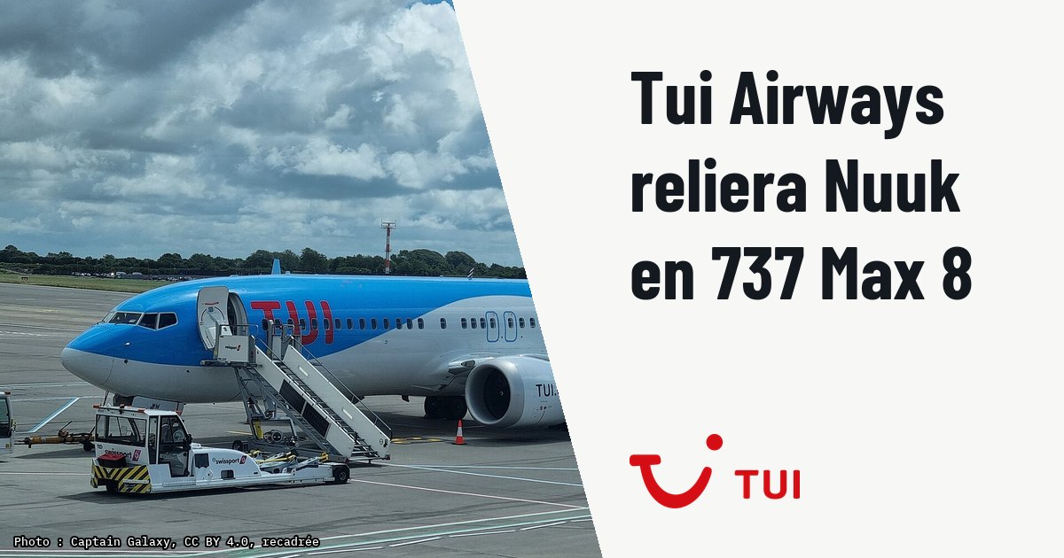 Tui Airways prépare un vol charter vers Nuuk en Boeing 737 Max 8. Photo d'illustration (archive, pas l'appareil concerné) : A picture of a TUI Airways Boeing 737 MAX 8 (G-TUMW) parked at Bristol Airport, England in July 2024.