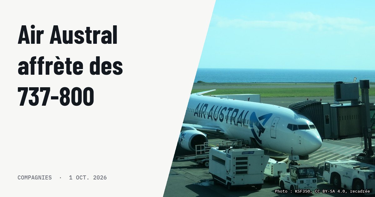 Air Austral affrète deux Boeing 737-800 d’ASL pour relayer ses A220. Photo d'illustration (archive, pas l'appareil concerné) : Boeing 787-800 of Air Austral at Roland Garros Airport