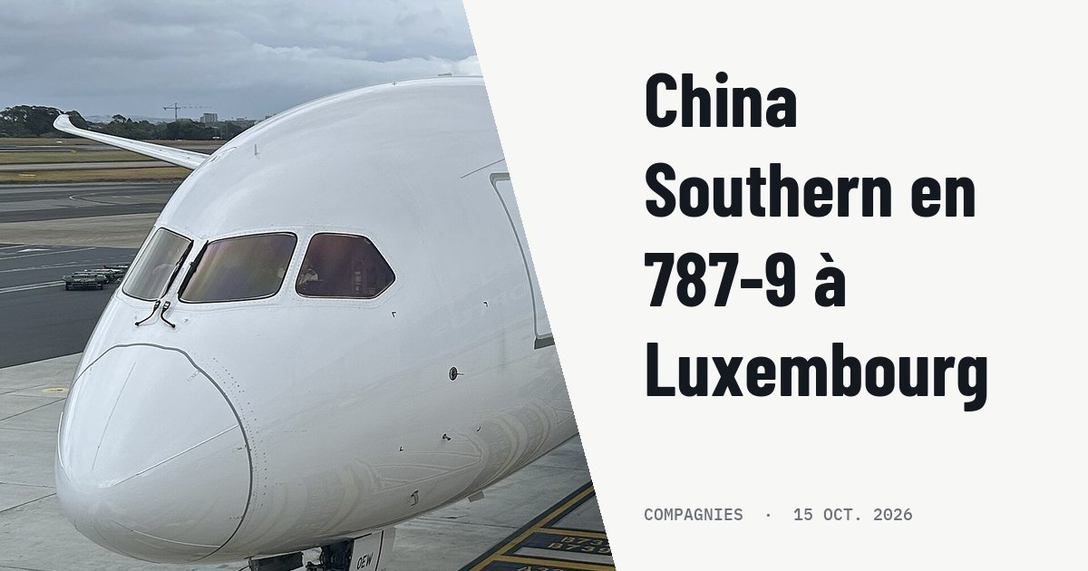 China Southern déploie un 787-9 vers Luxembourg fin 2026. Photo d'illustration (archive, pas l'appareil concerné) : B-20EW | | Boeing 787-9 Dreamliner | China Southern Airlines | SYD This picture was taken by me inside the terminal, prior to me boarding the flight for the trip to Guangzhou, China.