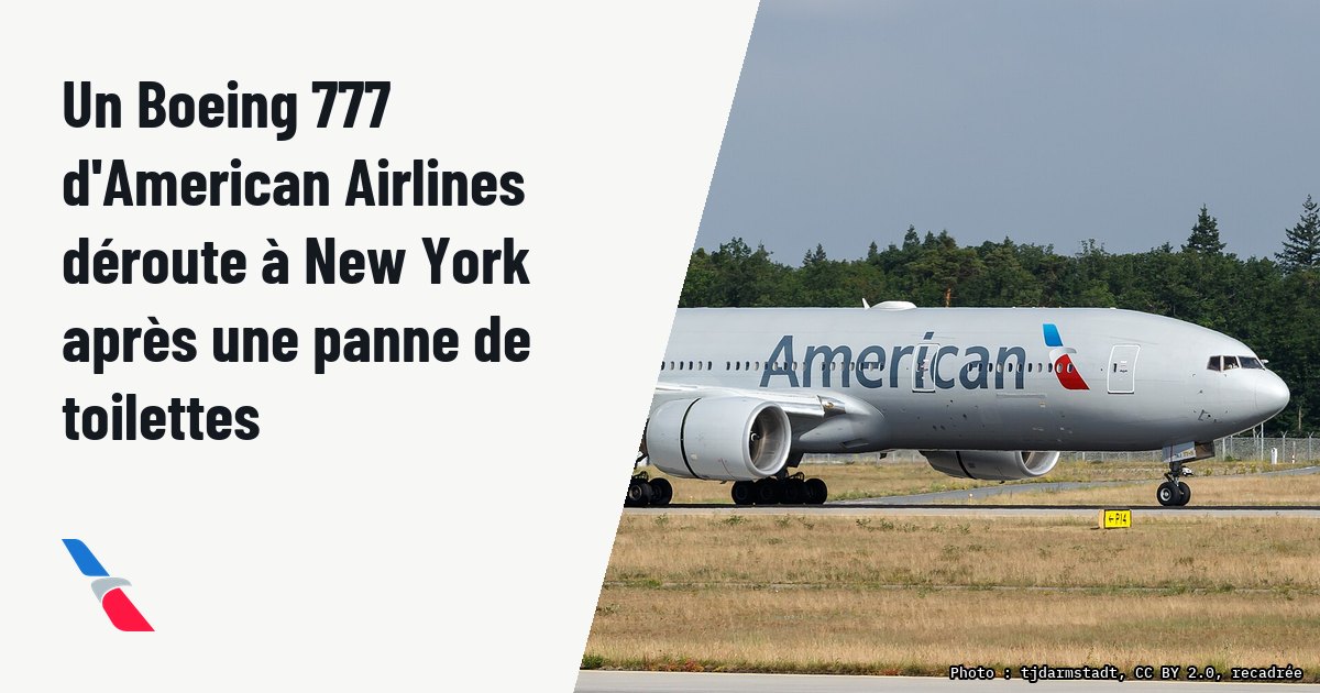 Un Boeing 777 d'American Airlines déroute à New York après une panne de toilettes. Photo d'illustration (archive, pas l'appareil concerné) : American Airlines Boeing 777-300ER at Frankfurt Airport