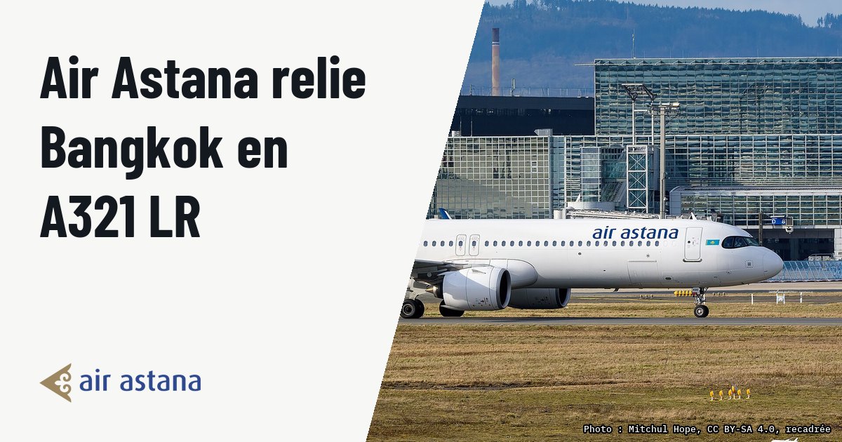 Air Astana ouvre Astana-Bangkok en A321 LR dès le 11 décembre. Photo d'illustration (archive, pas l'appareil concerné) : Operator: Air Astana (KC/KZR) - Kazakhstan Aircraft: Airbus A321-271NX(LR) – EI-KGG MSN: 10421 – Delivered: Sep 2021 Flight Number: KC921 Callsign: KZR921 – Astanaline Niner Twenty-One Date: 23/02/202