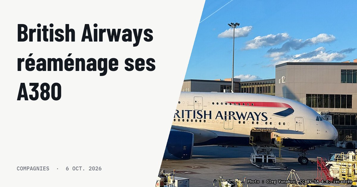 British Airways réduit la capacité de ses douze A380 au profit du haut de gamme. Photo d'illustration (archive, pas l'appareil concerné) : Airbus A380-800 - British Airways - G-XLED