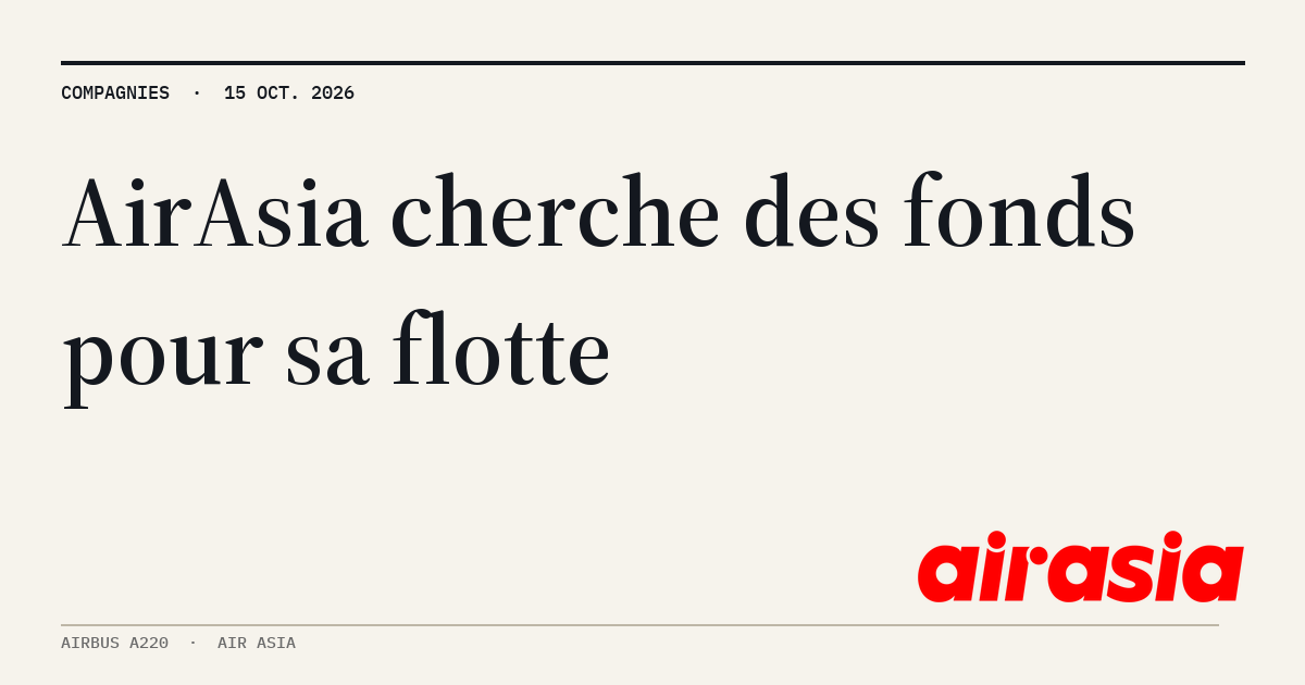 MyATPS : AirAsia négocie sa recapitalisation et prépare sa future flotte Airbus