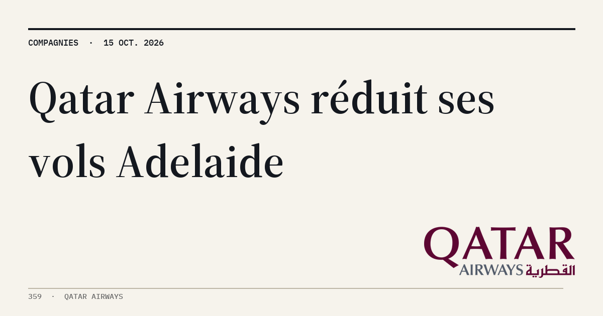 MyATPS : Qatar Airways réduit sa ligne Doha-Adelaide à 5 vols par semaine