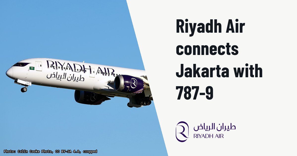 Riyadh Air ouvre Jakarta en Boeing 787-9 dès le 16 novembre 2026. Illustration photo (archive, not the aircraft involved) : HZ-RXX Boeing 787-9 Dreamliner Riyadh Air LHR 4.1.26
