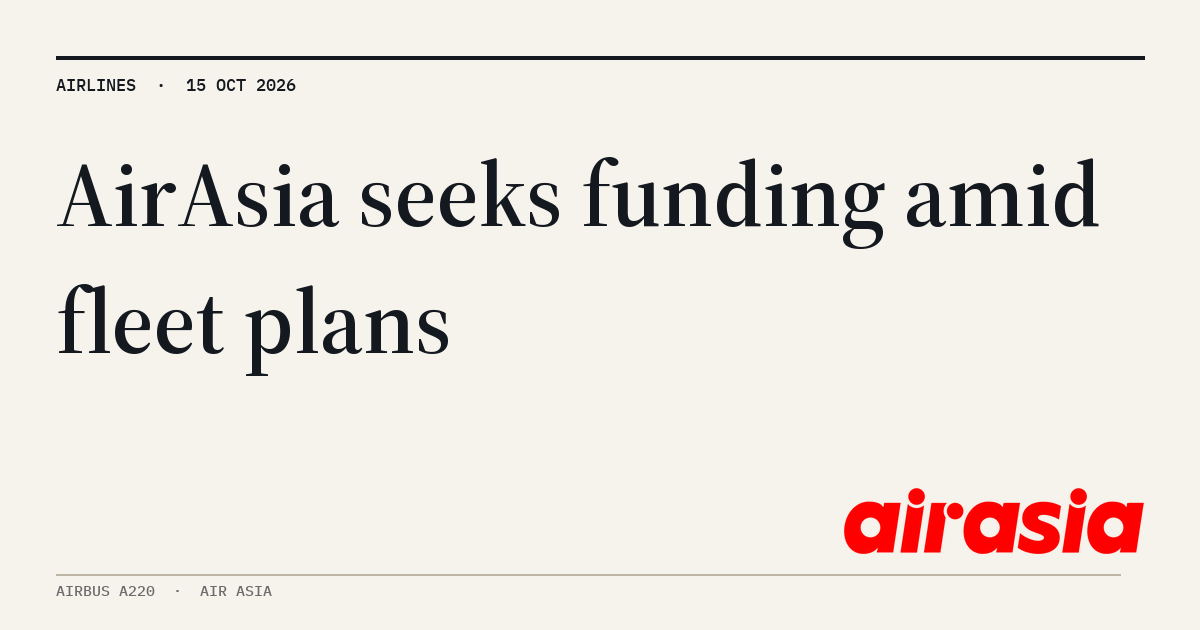 MyATPS : AirAsia pursues refinancing while confirming Airbus fleet expansion