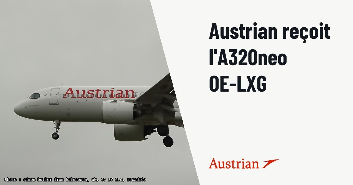 Austrian Airlines reçoit un nouvel A320neo à moteurs CFM LEAP. Photo d'illustration (archive, pas l'appareil concerné) : AUSTRIAN AIRLINES AIRBUS A320NEO OE-LZN
