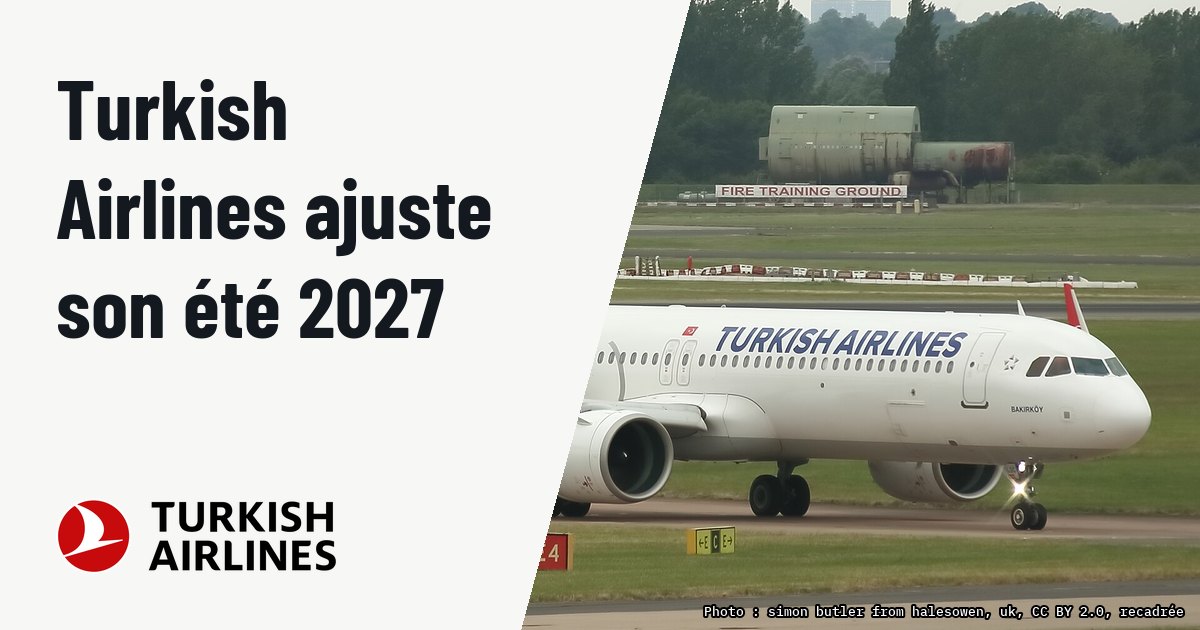 Turkish Airlines remanie ses vols long-courriers pour la saison été 2027. Photo d'illustration (archive, pas l'appareil concerné) : TURKISH AIRLINES AIRBUS A321NEO TC-LSC