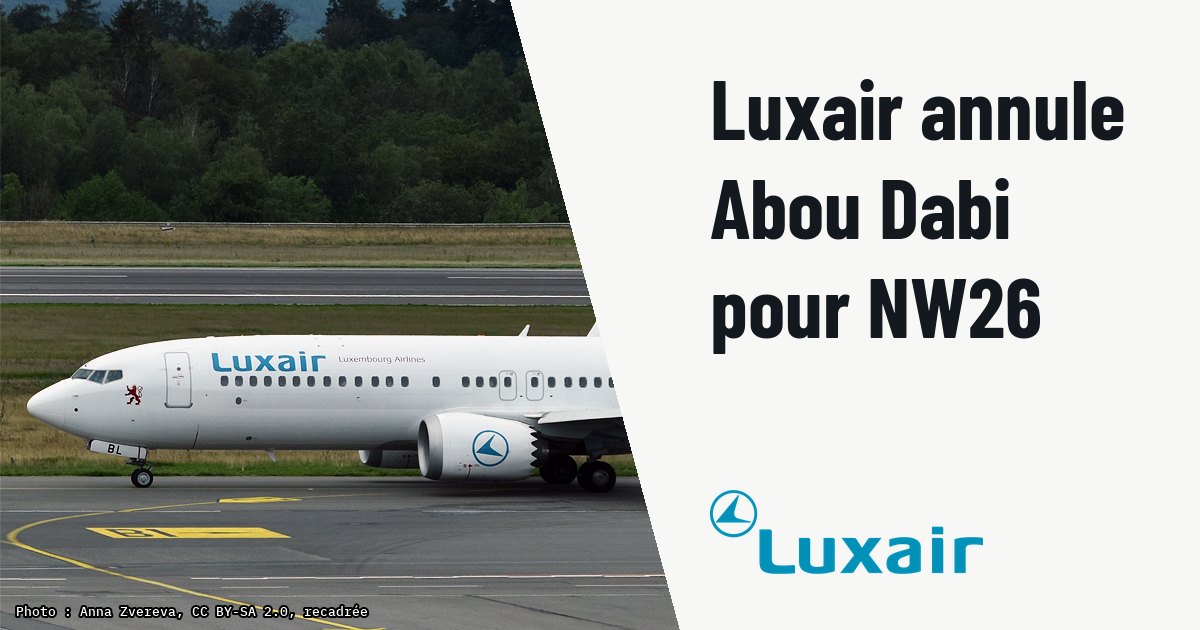 Luxair annule sa liaison Luxembourg-Abou Dabi en 737 MAX pour NW26. Photo d'illustration (archive, pas l'appareil concerné) : Luxair, Boeing 737-8 MAX (MSN 64607), LX-LBL by Anna Zvereva at Luxembourg Airport