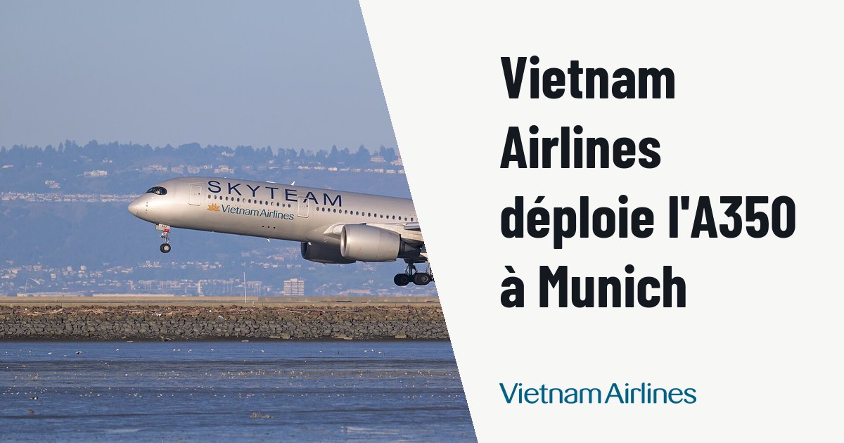 Vietnam Airlines programme l'Airbus A350 entre Hanoï et Munich. Photo d'illustration (archive, pas l'appareil concerné) : Vietnam Airlines Airbus A350-900 VN-A897, as flight 98 from Ho Chi Minh City, lands on runway 28L at San Francisco International Airport.