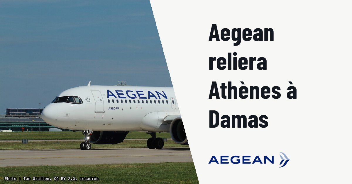 Aegean Airlines annonce la ligne Athènes-Damas dès le 02DEC26. Photo d'illustration (archive, pas l'appareil concerné) : SX-NEM Airbus A320-271N Aegean Airlines, Manchester