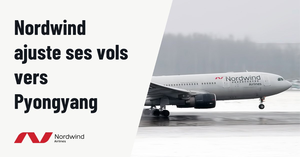 Nordwind ajuste son programme Moscou-Pyongyang en Airbus A330-200. Photo d'illustration (archive, pas l'appareil concerné) : Nordwind Airlines, VP-BYV, Airbus A330-223