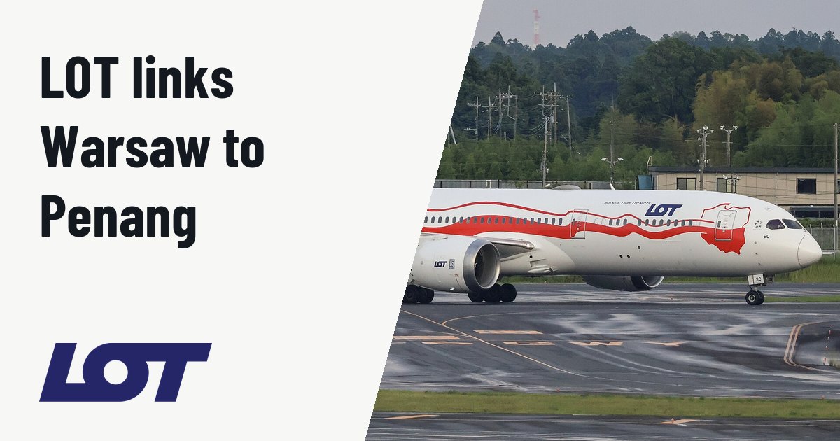 LOT Polish Airlines launches weekly Warsaw-Penang Boeing 787-9 charters. Illustration photo (archive, not the aircraft involved) : Boeing 787-9 SP-LSC - LO79 (WAW-NRT)