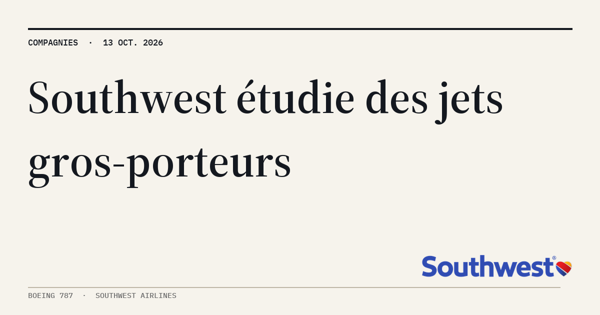 MyATPS : Southwest Airlines étudie le Boeing 787 et Airbus pour son long-courrier