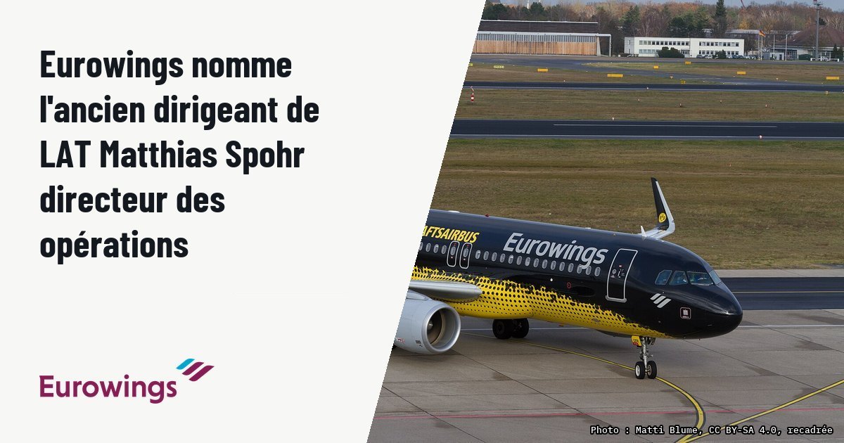 Eurowings nomme l'ancien dirigeant de LAT Matthias Spohr directeur des opérations. Photo d'illustration (archive, pas l'appareil concerné) : Eurowing Airbus A320 at Berlin Tegel Airport
