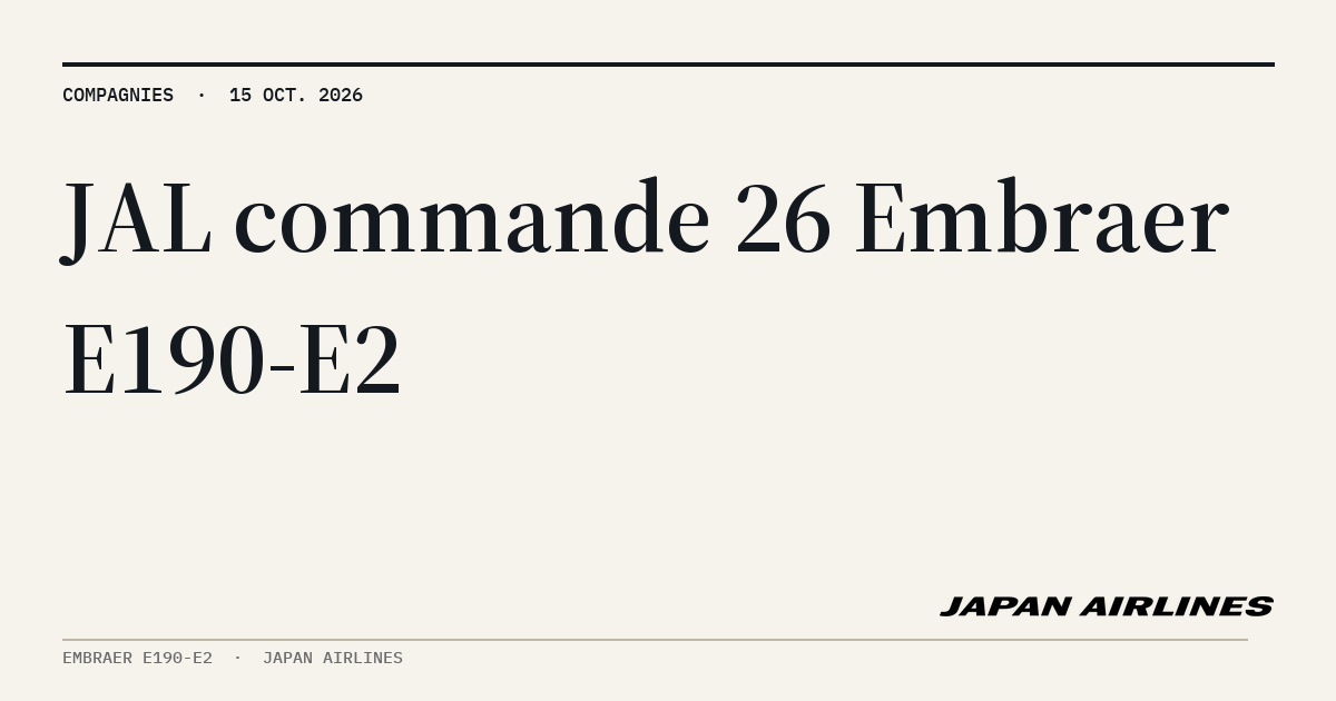 MyATPS : JAL commande jusqu'à 26 Embraer E190-E2 pour renouveler la flotte de J-AIR