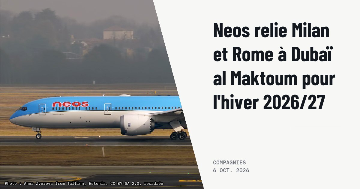 Neos relie Milan et Rome à Dubaï al Maktoum pour l'hiver 2026/27. Photo d'illustration (archive, pas l'appareil concerné) : Neos, EI-NEO, Boeing 787-9 Dreamliner