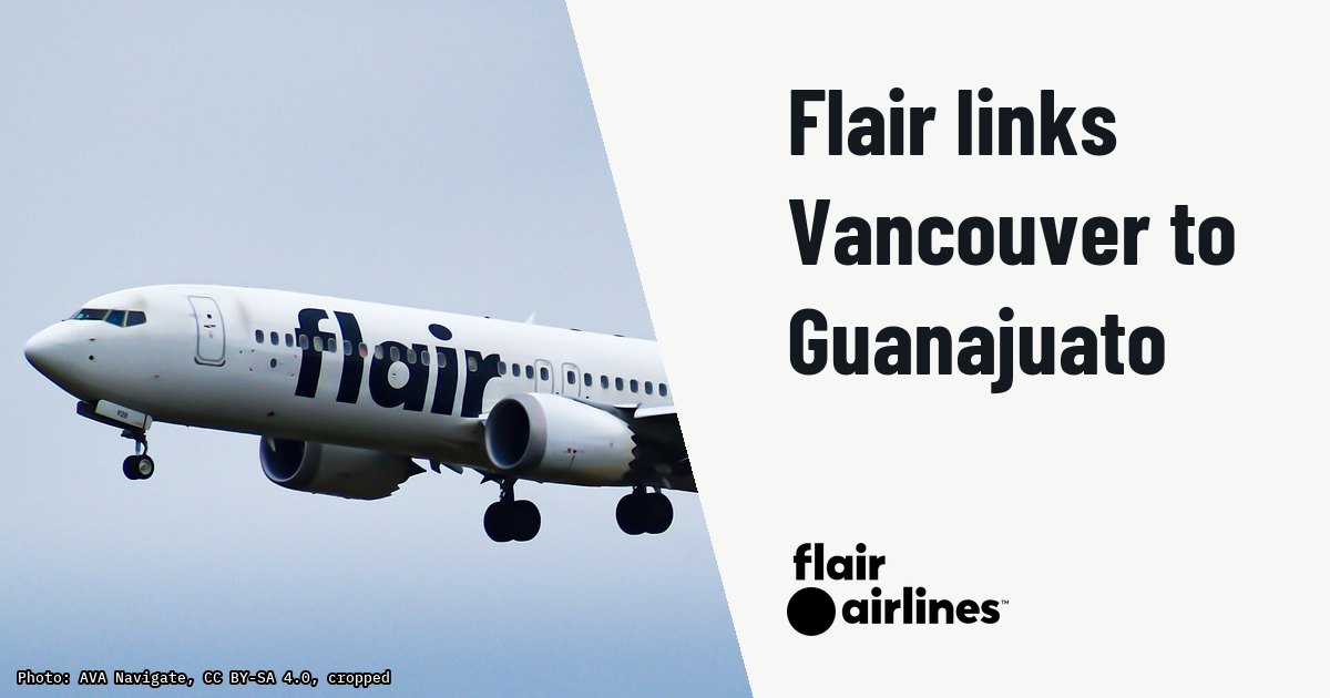 Flair Airlines connects Vancouver to Guanajuato with Boeing 737 MAX 8. Illustration photo (archive, not the aircraft involved) : Flair Airlines Boeing 737-8 MAX (C-FLBG) arriving at Toronto (YYZ).