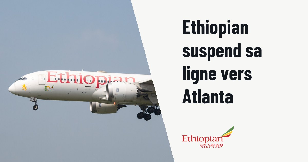 Ethiopian Airlines suspend sa desserte d'Atlanta de février à mai 2027. Photo d'illustration (archive, pas l'appareil concerné) : Ethiopian Airlines Boeing 787 8