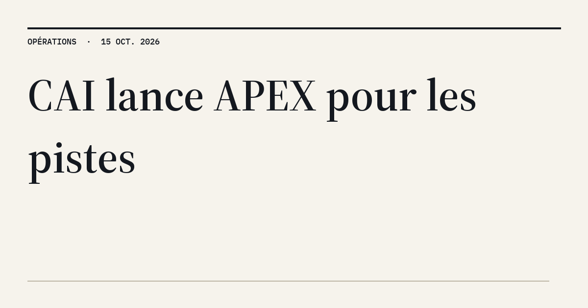 MyATPS : Pistes d'atterrissage : CAI lance APEX contre l'usure des chaussées