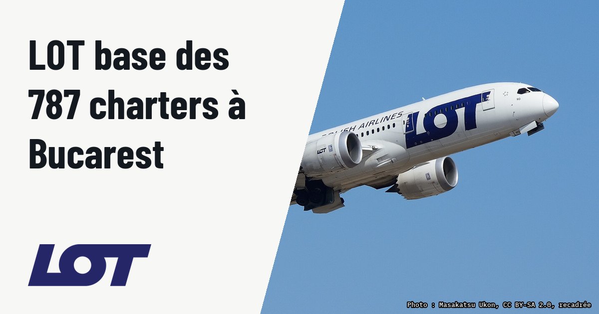 LOT déploie ses 787-8 en charter long-courrier depuis Bucarest. Photo d'illustration (archive, pas l'appareil concerné) : LOT Polish Airlines Boing 787-8 SP-LRD NRT