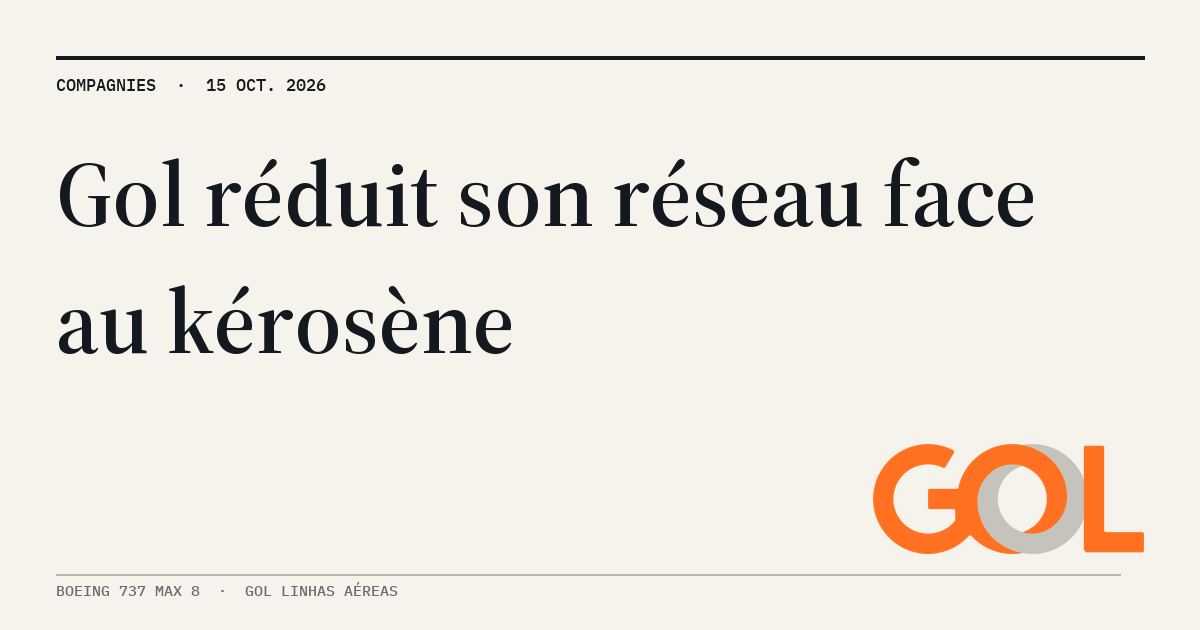 MyATPS : Gol coupe dans son réseau face à la hausse du kérosène