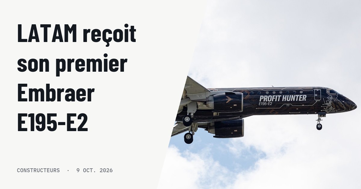 Embraer renforce le programme E2 avec LATAM et vise 85 livraisons. Photo d'illustration (archive, pas l'appareil concerné) : Embraer E195-E2 at Paris Air Show 2019