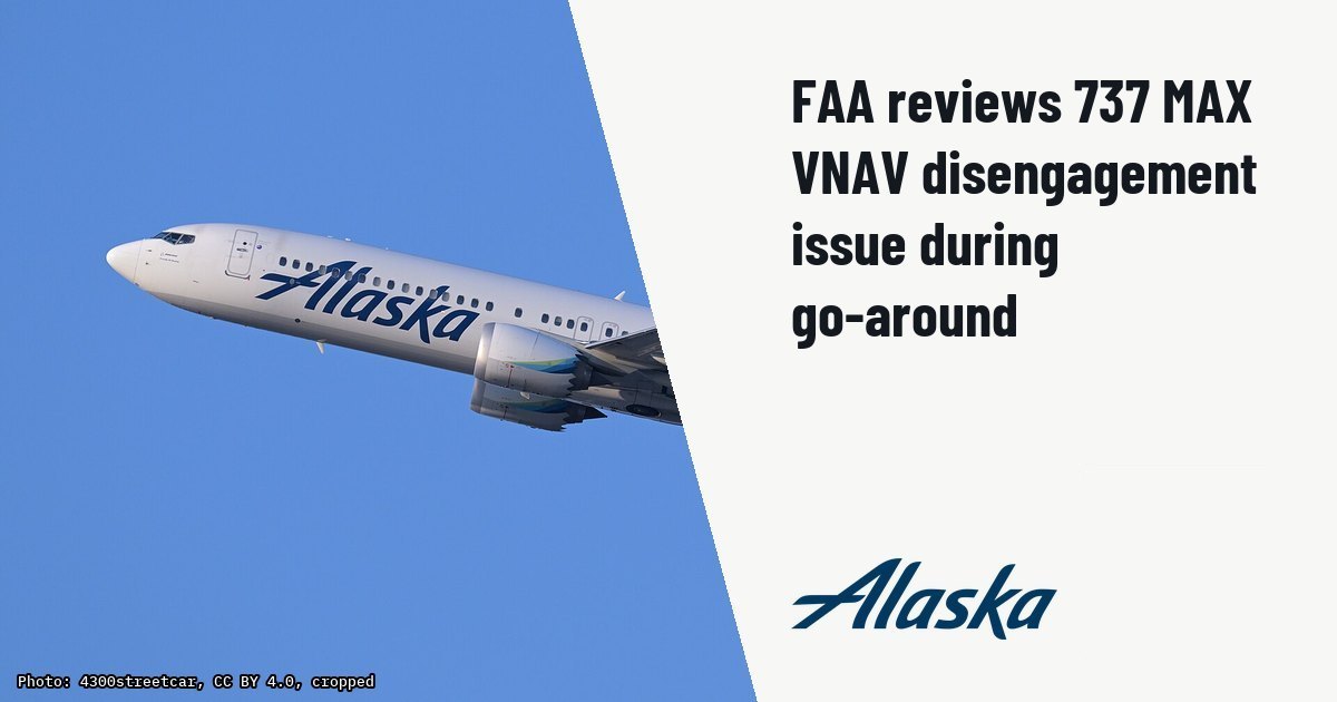 FAA reviews 737 MAX VNAV disengagement issue during go-around. Illustration photo (archive, not the aircraft involved) : Alaska Airlines Boeing 737-9 MAX N928AK departs Boston from runway 33L.