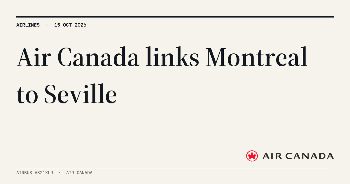 MyATPS : Air Canada to Launch Montreal-Seville Flights with Airbus A321XLR