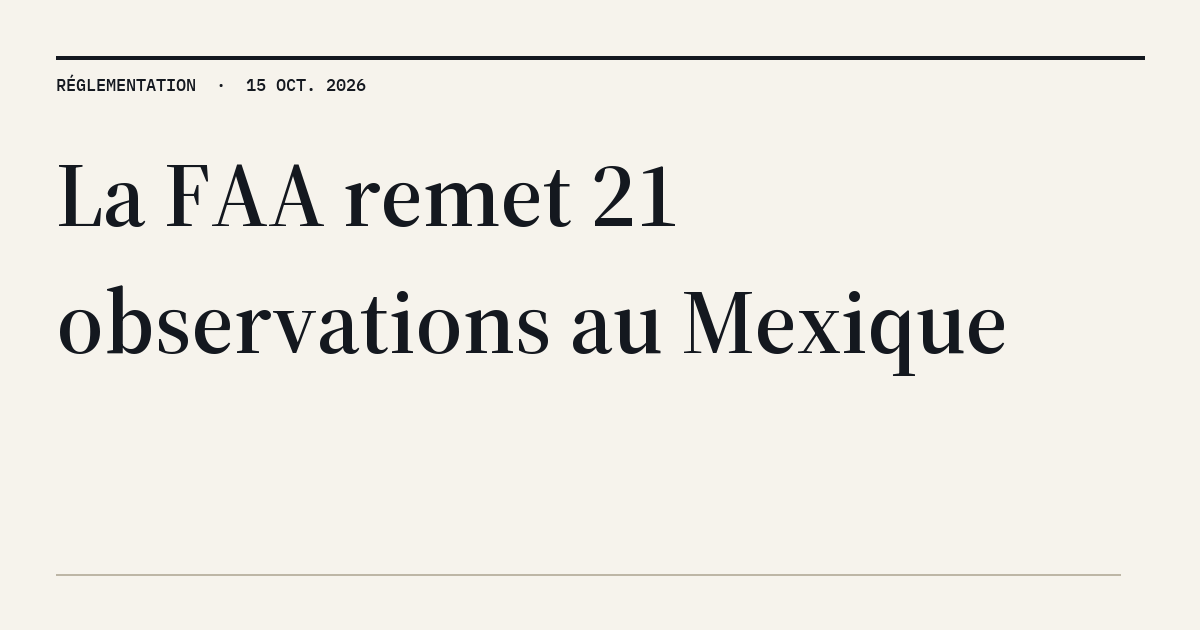 MyATPS : La FAA remet 21 observations au Mexique avant son verdict pour 2027