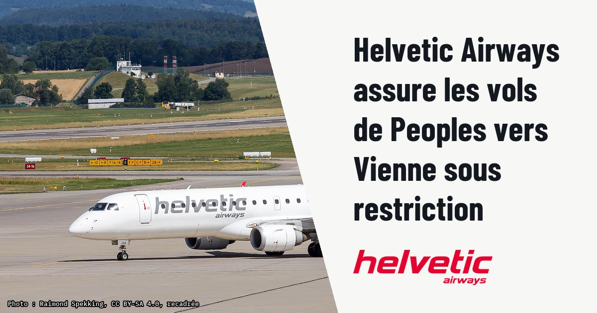 Helvetic Airways assure les vols de Peoples vers Vienne sous restriction. Photo d'illustration (archive, pas l'appareil concerné) : Helvetic Airways - Embraer 190 - HB-JVO (aircraft) - Zurich International Airport