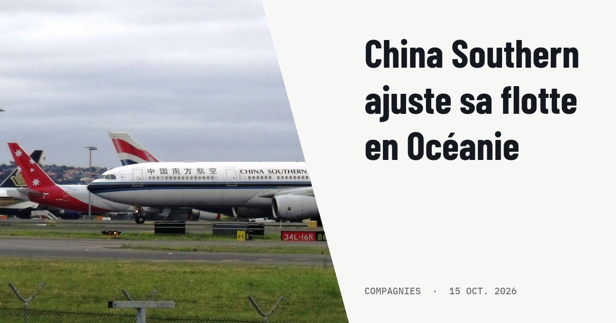 China Southern réorganise ses gros-porteurs vers l'Océanie. Photo d'illustration (archive, pas l'appareil concerné) : China Southern A330 in Sydney