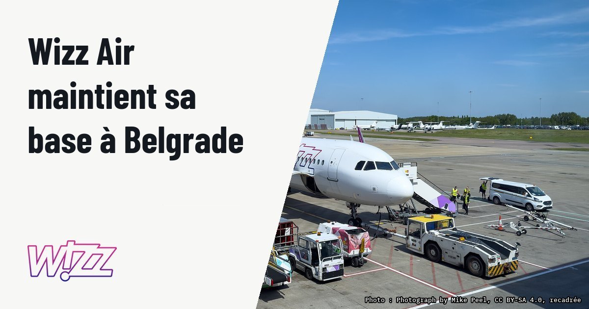 Wizz Air maintient sa base de Belgrade après un sursis serbe. Photo d'illustration (archive, pas l'appareil concerné) : G-WUKM, Airbus A321neo of Wizz Air UK at London Luton Airport