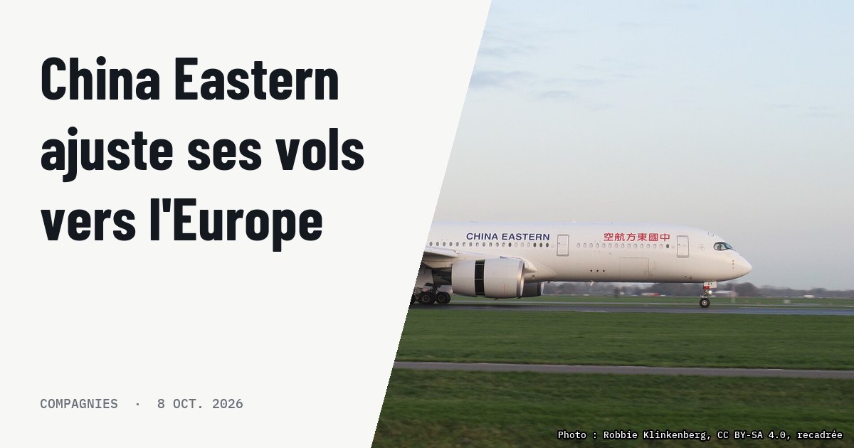 China Eastern réduit son programme européen et modifie ses avions. Photo d'illustration (archive, pas l'appareil concerné) : China Eastern Airlines Airbus A350-900 B-306Y at Schiphol