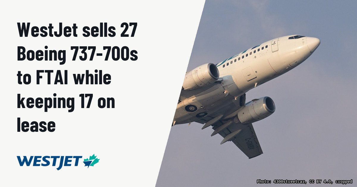 WestJet sells 27 Boeing 737-700s to FTAI while keeping 17 on lease. Illustration photo (archive, not the aircraft involved) : WestJet Boeing 737-700 C-GWBX departs Boston from runway 22R.