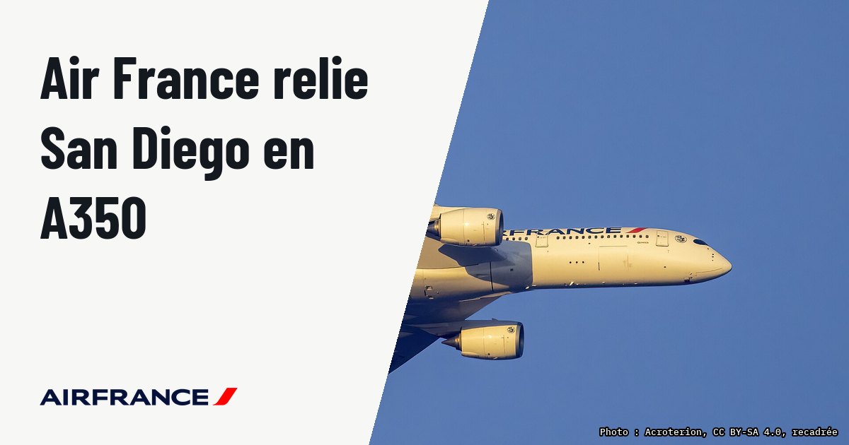 Air France programmera des vols réguliers en A350 vers San Diego. Photo d'illustration (archive, pas l'appareil concerné) : 2025 Air France Airbus A350-900 F-HUVP approaching Washington Dulles International Airport over Maryland