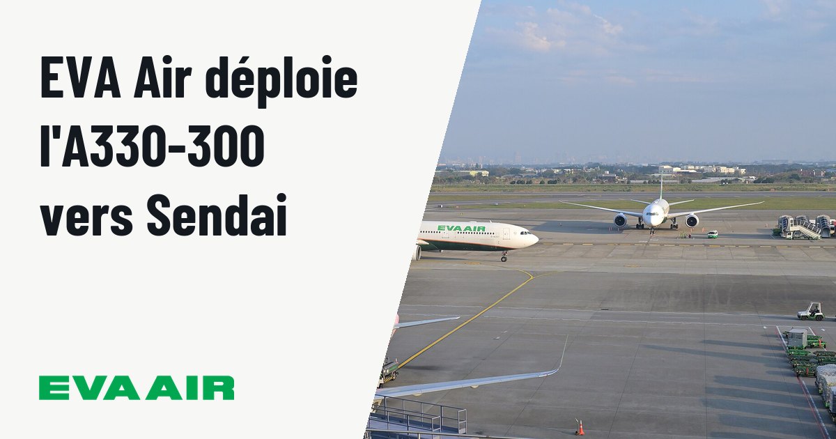 EVA Air déploie l'Airbus A330-300 entre Taipei et Sendai au 1Q27. Photo d'illustration (archive, pas l'appareil concerné) : EVA Air Airbus A330-300 B-16337, operating flight 722 to Shanghai, taxis for departure at Taiwan Taoyuan International Airport.
