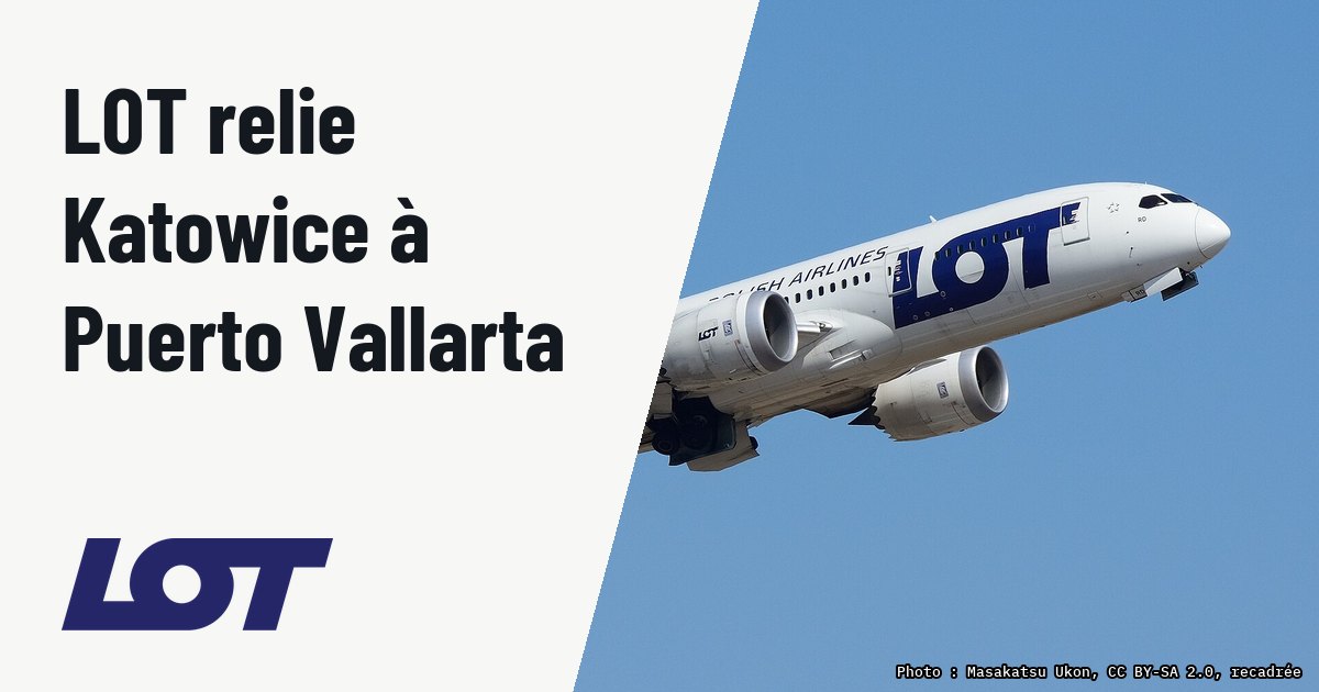 LOT programme des charters Katowice – Puerto Vallarta en 787-8. Photo d'illustration (archive, pas l'appareil concerné) : LOT Polish Airlines Boing 787-8 SP-LRD NRT