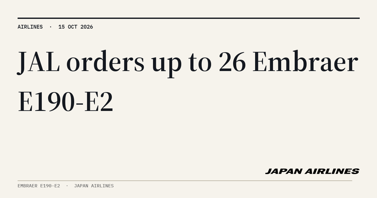 MyATPS : JAL orders up to 26 Embraer E190-E2 jets to modernize J-AIR fleet