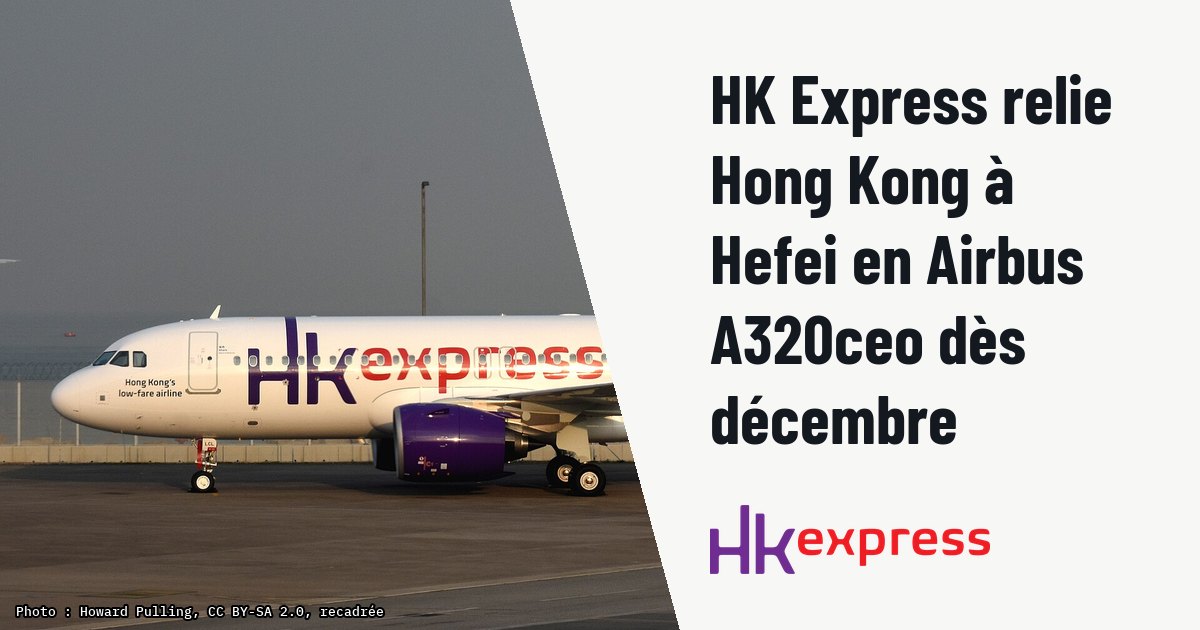 HK Express relie Hong Kong à Hefei en Airbus A320ceo dès décembre. Photo d'illustration (archive, pas l'appareil concerné) : 18/12/16. Hong Kong International Airport. An Airbus A320NEO. My airline collection: www.flickr.com/photos/hhhumber/collections/72157603062570...