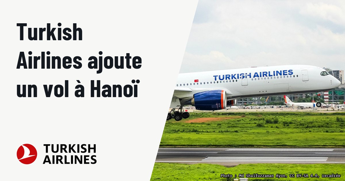 Turkish Airlines ajoute un 11e vol hebdomadaire vers Hanoï en 2027. Photo d'illustration (archive, pas l'appareil concerné) : TC-LGI | Turkish Airlines | Airbus A350-941 | 457 | VGHS.