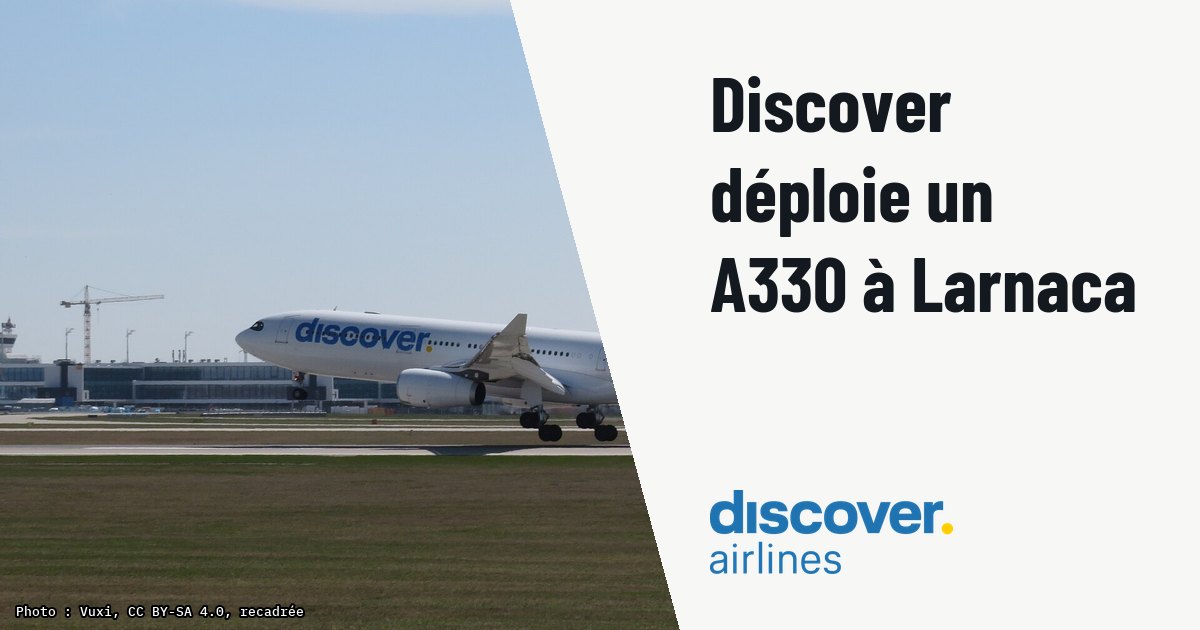 Discover Airlines déploie un A330-300 entre Francfort et Larnaca. Photo d'illustration (archive, pas l'appareil concerné) : Discover Airlines - A330-343 - D-AIKC - Munich Airport