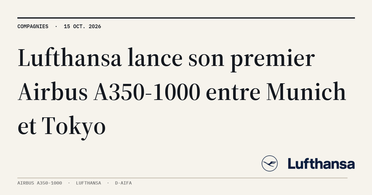 MyATPS : Lufthansa lance son premier Airbus A350-1000 entre Munich et Tokyo