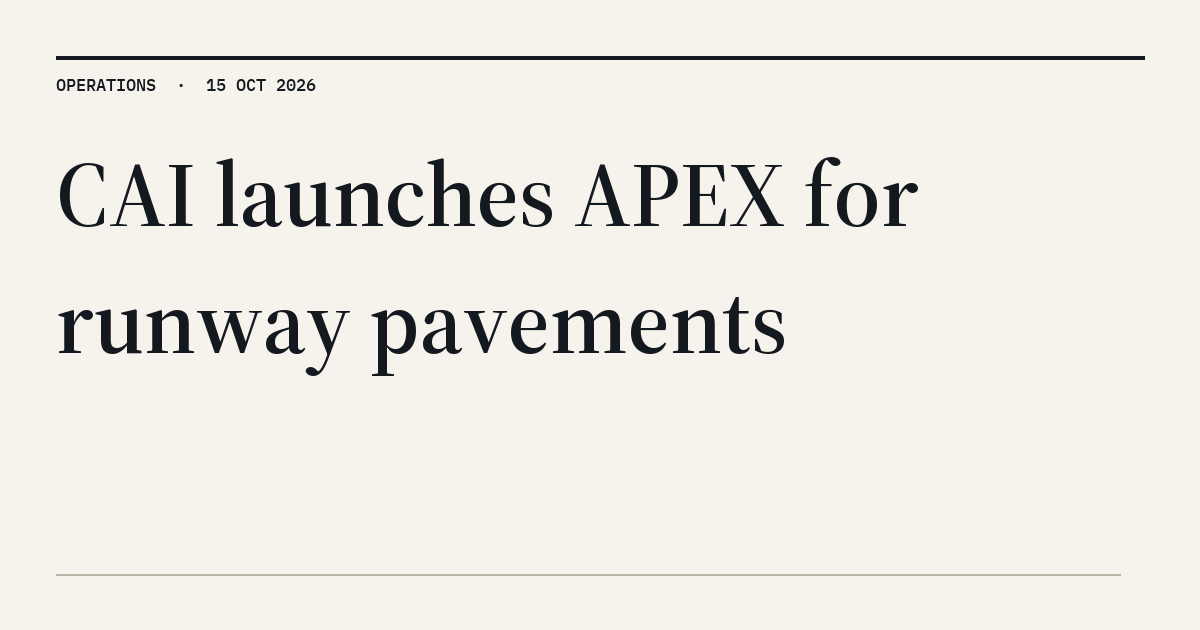 MyATPS : Runway safety: CAI launches APEX to tackle pavement stress